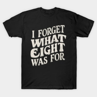 Distressed Silver color I forget what eight was for T-Shirt